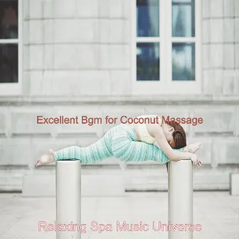 Excellent Bgm for Coconut Massage by Relaxing Spa Music Universe