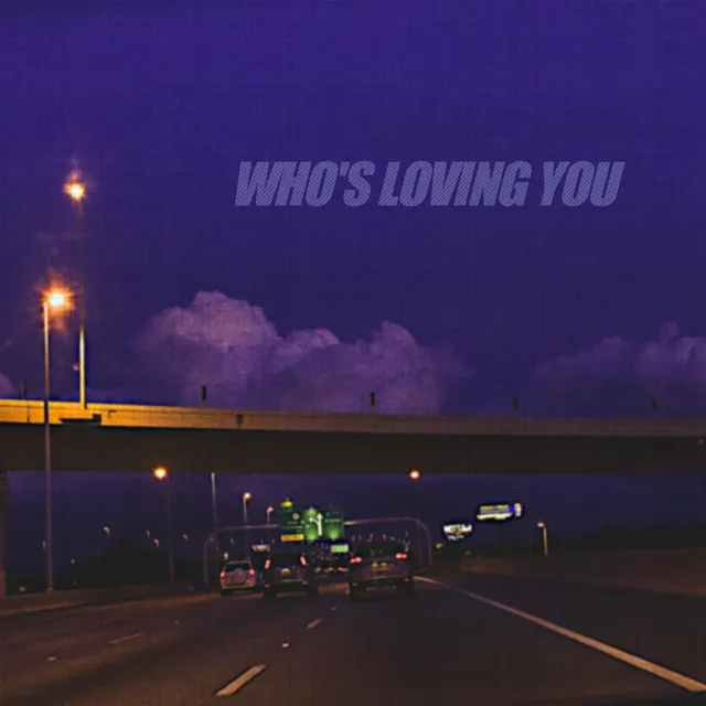 Who's Loving You