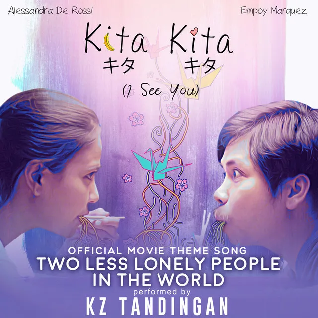 Two Less Lonely People in the World (Theme Song) - From "Kita Kita"