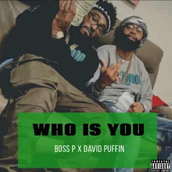 Who Is You by Boss P