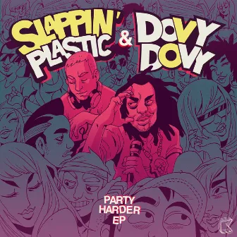 Party Harder EP by Slappin Plastic