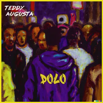 DOLO by Teddy Augusta