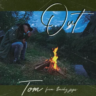 Out by TOM