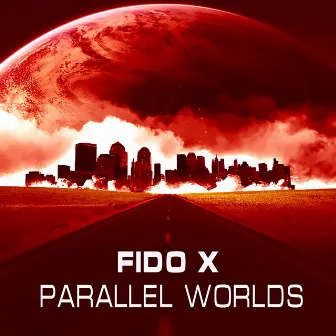 Parallel Worlds by Fido X