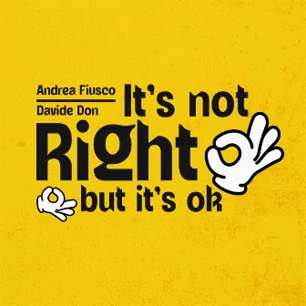 It's Not Right (But It's Okay) by Andrea Fiusco