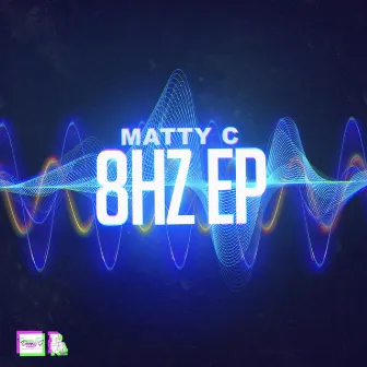 8Hz EP by Matty C