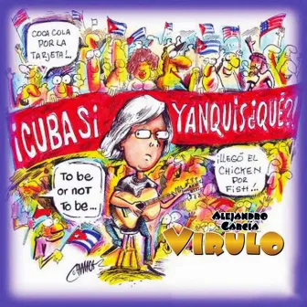 ¡Cuba sí, Yanquis ¿Qué?! (Remasterizado) by Virulo