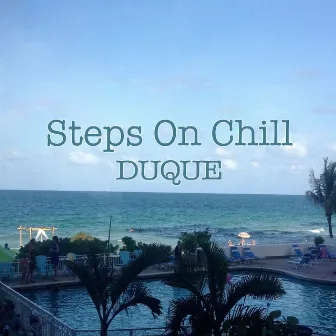 Steps on Chill by Duque