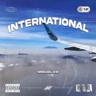 INTERNATIONAL by Miguel KR