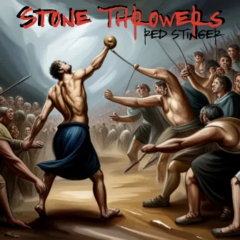 Stone Throwers by Red Stinger