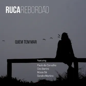 Quem tem Mar by Ruca Rebordão