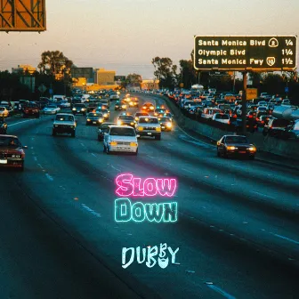 Slow Down by Dubby