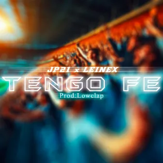 Tengo Fe by Leinex