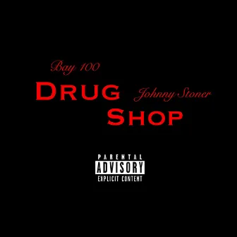 Drug Shop by Johnny Stoner