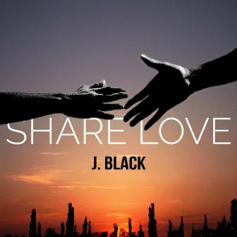 Share Love by J. Black