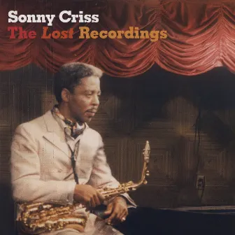 The Lost Recordings by Sonny Criss