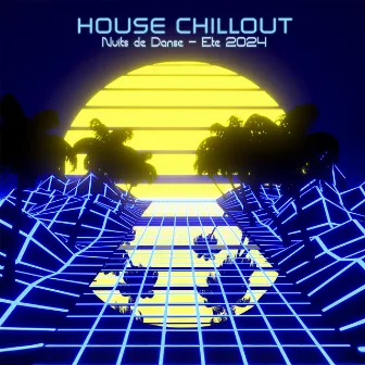 House Chillout: Nuits de Danse - Été 2024, Les Meilleurs Morceaux Électroniques d'Ibiza, Bossa Nova & Bora Bora by Dj Dub FX