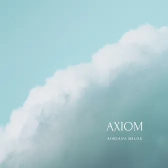 Axiom by Adriana Milou