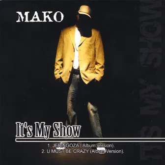 It's My Show by Mako