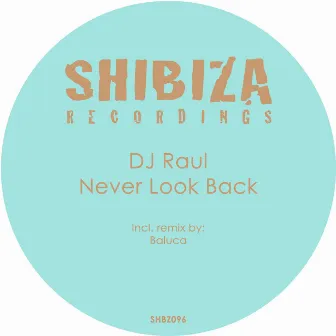 Never Look Back by DJ Raül