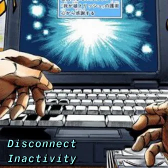 Disconnect Inactivity by Trap Jacket