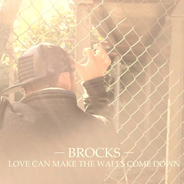 Love Can Make the Walls Come Down