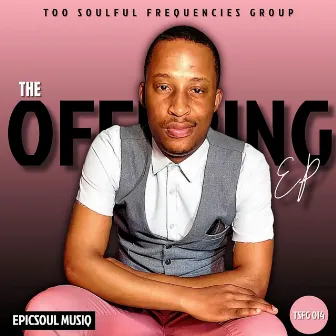 The Offering EP by EpicSoul MusiQ