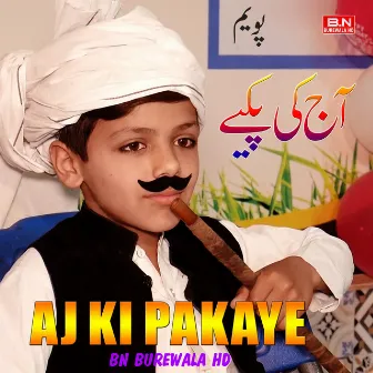 Aj Ki Pakaye by BN BUREWALA HD