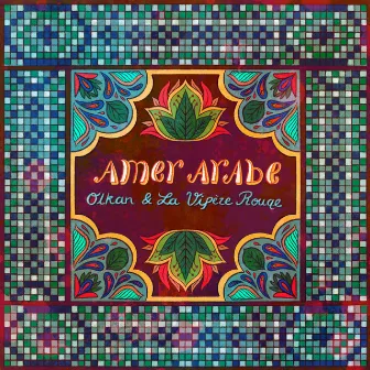 Amer Arabe by Olkan & La Vipère Rouge