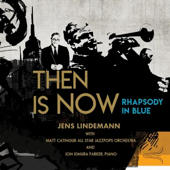 Then Is Now Rhapsody in Blue by Jens Lindemann