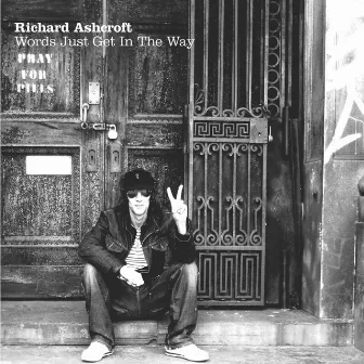 Words Just Get In The Way by Richard Ashcroft