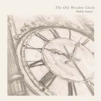 The Old Wooden Clock by Holly Jones