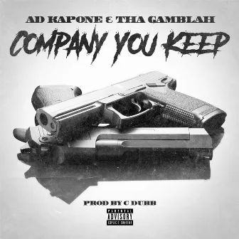 Company You Keep by Tha Gamblah