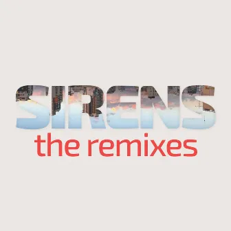 Sirens (The Remixes) by Neuton