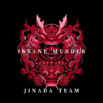 INSANE MURDER by JINADA TEAM