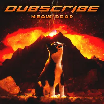 Meow Drop by Dubscribe