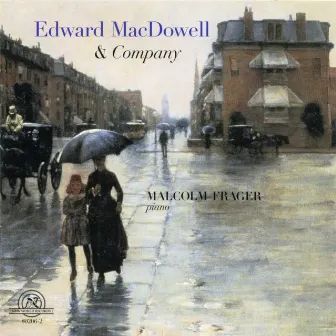 Edward MacDowell and Company by Malcolm Frager