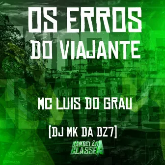 Os Erros do Viajante by MC LUIS DO GRAU