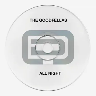 All Night (Bini & Martini + Pastaboys Club Mix) by The Goodfellas