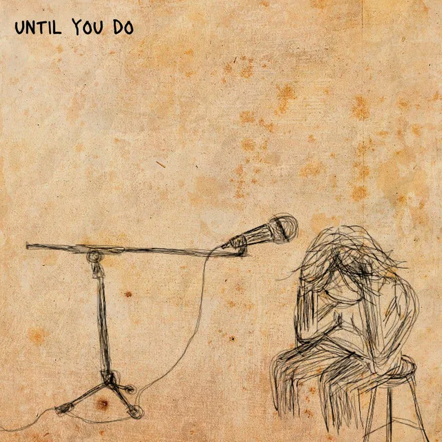 Until You Do