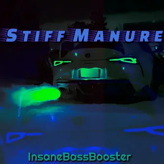 Stiff Manure by InsaneBassBooster