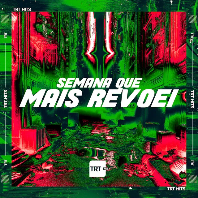 Semana Que Mais Revoei