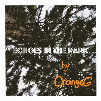 Echoes in the Park by OrangeG