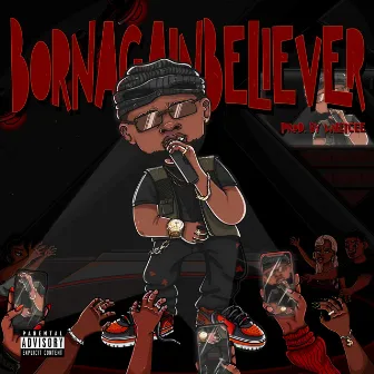 Born Again Believer by OG Byrd