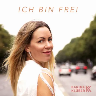 Ich bin frei by Karina Klüber