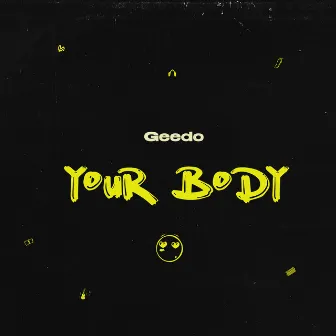 Your Body by Geedo