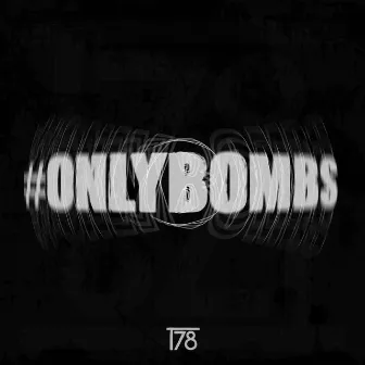 #onlybombs by T78