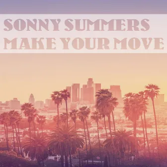 Make Your Move by Sonny Summers