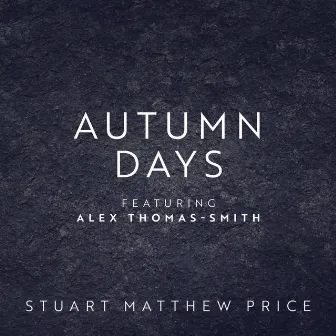 Autumn Days by Stuart Matthew Price