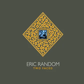 Two Faced by Eric Random